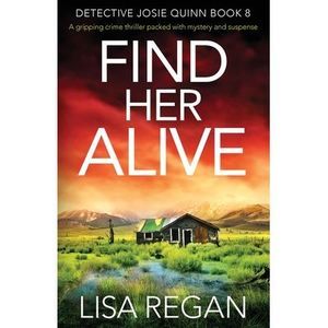 Find Her Alive: A gripping crime thriller packed with mystery and suspense -- Li
